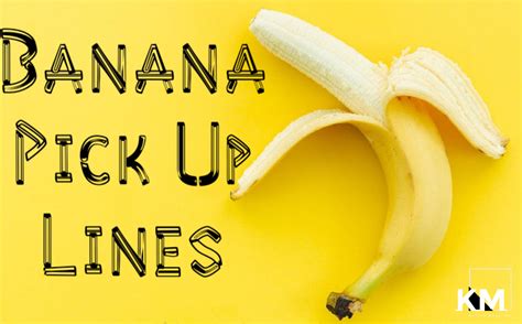 banana pick up line